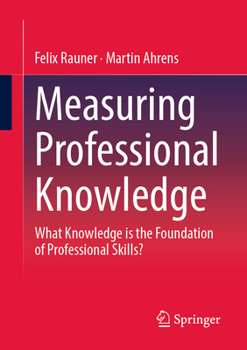 Paperback Measuring Professional Knowledge: What Knowledge Is the Foundation of Professional Skills? Book