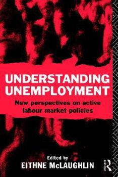 Paperback Understanding Unemployment: New Perspectives on Active Labour Market Policies Book