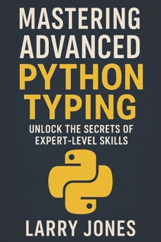 Mastering Advanced Python Typing: Unlock the Secrets of Expert-Level Skills