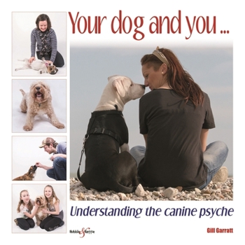 Paperback Your Dog and You...: Understanding the Canine Psyche Book