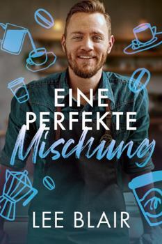Eine perfekte Mischung (German Edition)
