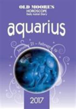 Diary Old Moore's 2017 Astral Diaries - Aquarius 2017 (Old Moore's Horoscope Daily Astral Diary) Book