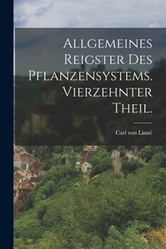 Paperback Allgemeines Reigster des Pflanzensystems. Vierzehnter Theil. [German] Book