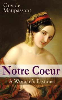 Paperback Notre Coeur - A Woman's Pastime: Psychological Novel Book