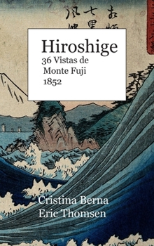Hiroshige 36 Vistas de Monte Fuji 1852