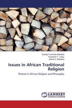 Issues in African Traditional Religion: Themes in African Religion and Philosophy