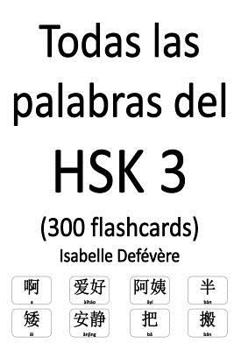 Paperback Todas las palabras del HSK 3 (300 flashcards) [Spanish] Book