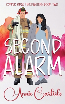 Second Alarm (Copper Ridge Firefighters) - Book #2 of the Copper Ridge Firefighters