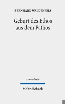 Hardcover Geburt Des Ethos Aus Dem Pathos: Wege Einer Responsiven Phanomenologie [German] Book