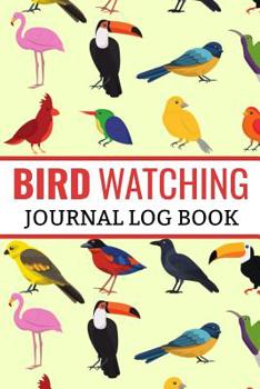 Bird Watching Journal Log Book: Birding Notebook to Keep Track of Sightings & Analyse Species - 125 pages (6" x 9") - Gift for Birdwatchers
