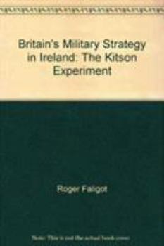 Paperback Britain's Military Strategy in Ireland: The Kitson Experiment Book