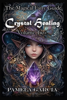 Paperback The Magical Fairy Guide to Crystal Healing: Volume Two Book