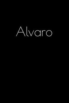 Paperback Alvaro: Notebook / Journal / Diary - 6 x 9 inches (15,24 x 22,86 cm), 150 pages. Personalized for Alvaro. Book