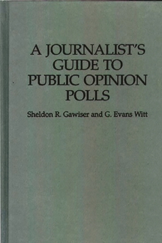 Hardcover A Journalist's Guide to Public Opinion Polls Book