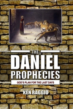 Paperback The Daniel Prophecies: God's Plan for the Last Days Book