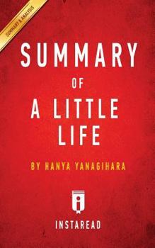 Paperback Summary of a Little Life: By Hanya Yanagihara - Includes Analysis Book