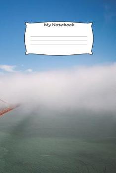Paperback My Notebook: Golden gate goes through the fog themed - 100 Pages, Collegeruled linepaper, 6x9 Book