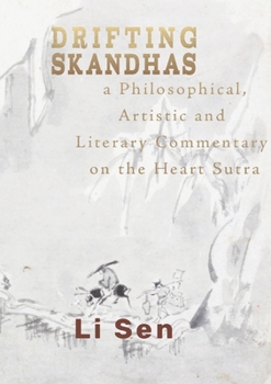 Paperback Drifting Skandhas: A Philosophical, Artistic and Literary Commentary on the Heart Sutra Book