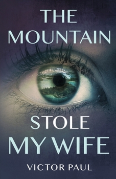 Paperback The Mountain Stole My Wife Book
