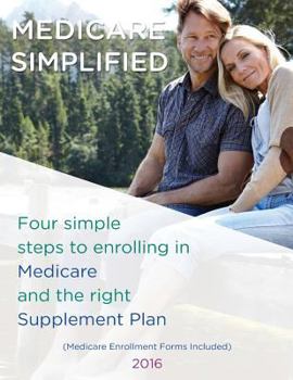 Paperback Medicare Simplified: 4 Steps to enrolling into Medicare and the right Supplement Ins Plan Book