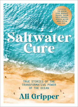 Paperback Saltwater Cure: True Stories of the Transformative Power of the Ocean Book