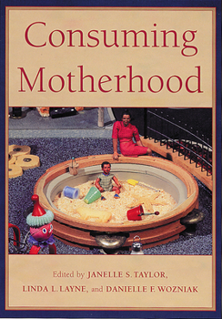 Paperback Consuming Motherhood Book