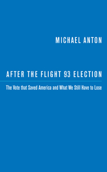 Paperback After the Flight 93 Election: The Vote That Saved America and What We Still Have to Lose Book