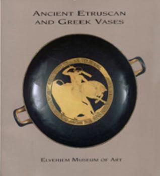 Paperback Ancient Etruscan and Greek Vases in the Elvehjem Museum of Art Book