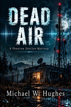 Dead Air:: A Phantom Station Mystery
