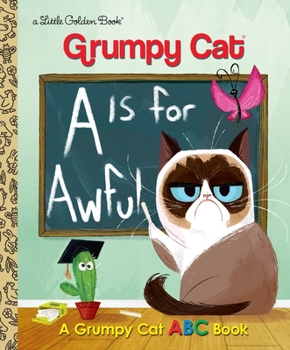 Hardcover A is for Awful: A Grumpy Cat ABC Book