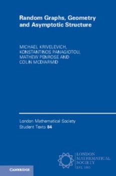 Random Graphs, Geometry and Asymptotic Structure - Book  of the London Mathematical Society Student Texts