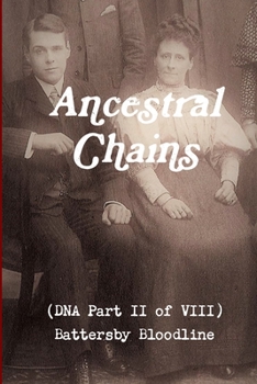 Paperback Ancestral Chains (DNA Part II of VIII) Battersby Bloodline Book