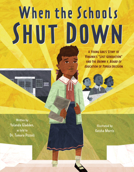 Hardcover When the Schools Shut Down: A Young Girl's Story of Virginia's Lost Generation and the Brown V. Board of Education of Topeka Decision Book