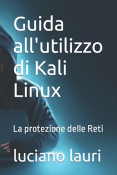 Paperback Guida all'utilizzo di Kali Linux: La protezione delle Reti [Italian] Book