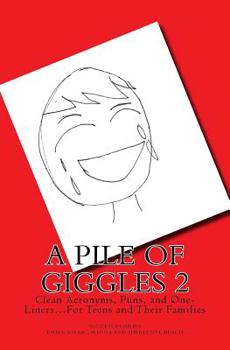 Paperback A Pile of Giggles 2: Clean Acronyms, Puns, and One-Liners...For Teens and Their Families Book