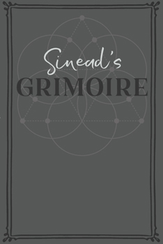 Paperback Sinead's Grimoire: Personalized Grimoire / Book of Shadows (6 x 9 inch) with 110 pages inside, half journal pages and half spell pages. Book