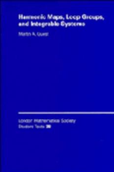 Harmonic Maps, Loop Groups, and Integrable Systems - Book  of the London Mathematical Society Student Texts