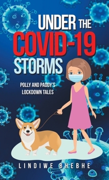 Hardcover Under the Covid-19 Storms: Polly and Paddy's Lockdown Tales Book