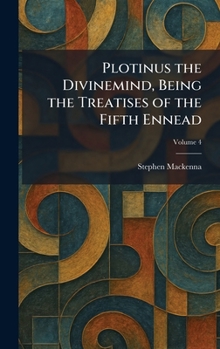 Hardcover Plotinus the Divinemind, Being the Treatises of the Fifth Ennead Book