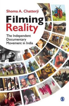 Filming Reality: The Independent Documentary Movement in India