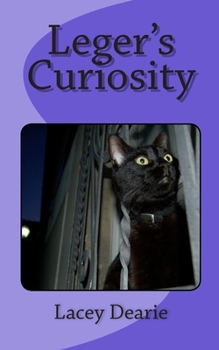 Leger's Curiosity - Book #2 of the Leger - Cat Sleuth