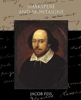 Shakespere and Montaigne: An Endeavour to Explain the Tendency of 'Hamlet' from Allusions in Contemporary Works