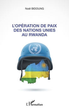 Paperback L'opération de paix des Nations Unies au Rwanda [French] Book