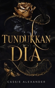 Tundukkan Dia: Romansa Fantasi Gelap Bertema Beauty and the Beast (Trilogi Metamorfosis) (Indonesian Edition)