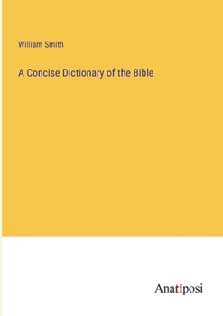 Paperback A Concise Dictionary of the Bible Book