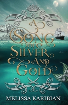 A Song of Silver and Gold - Book #1 of the A Song of Silver and Gold