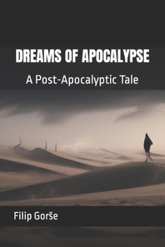 Paperback Dreams of Apocalypse: A Post-Apocalyptic Tale Book