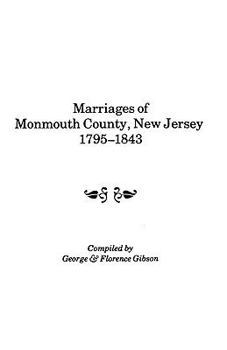 Paperback Marriages of Monmouth County, New Jersey, 1795-1843 Book