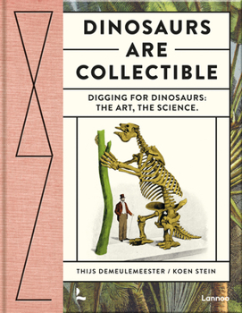 Hardcover Dinosaurs Are Collectible: Digging for Dinosaurs: The Art, the Science Book