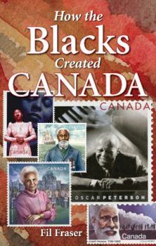 Paperback How the Blacks Created Canada Book